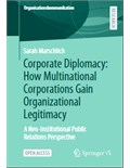 Corporate Diplomacy: How Multinational Corporations Gain Organizational Legitimacy