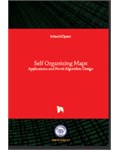 Self Organizing Maps: Applications and Novel Algorithm Design