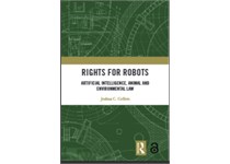 Rights for Robots: Artificial Intelligence, Animal and Environmental Law (Edition 1)