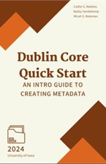 Dublin Core Quick Start Subtitle: An Intro Guide to Creating Metadata