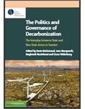 The Politics and Governance of Decarbonization: The Interplay between State and Non State Actors in Sweden