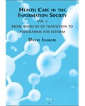 Health Care in the Information Society Volume 2 - From Anarchy of Transition to Programme for Reform