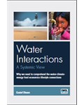 Water interactions: A systemic view : Why we need to comprehend the water-climate-energy-food-economics-lifestyle connections