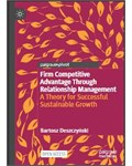 Firm Competitive Advantage Through Relationship Management: A Theory for Successful Sustainable Growth