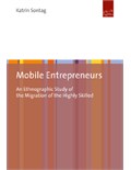 Mobile Entrepreneurs: An Ethnographic Study of the Migration of the Highly Skilled