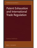 Patent Exhaustion and International Trade Regulation