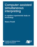 Computer-assisted simultaneous interpreting: A cognitive-experimental study on terminology