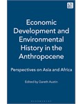 Economic Development and Environmental History in the Anthropocene: Perspectives on Asia and Africa