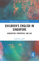 Children’s English in Singapore: Acquisition, Properties, and Use