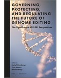 Governing, Protecting, and Regulating the Future of Genome Editing