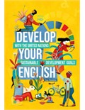 Develop Your English: with the United Nations Sustainable Development Goals