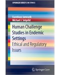 Human Challenge Studies in Endemic Settings: Ethical and Regulatory Issues