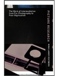 Picture Research: The Work of Intermediation from Pre-Photography to Post-DigitizationOpen Access