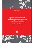 Speech Enhancement, Modeling and Recognition- Algorithms and Applications