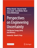 Perspectives on Engineering Uncertainty: Civil Nuclear Energy Safety and Efficiency