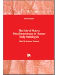 The Role of Matrix Metalloproteinase in Human Body Pathologies