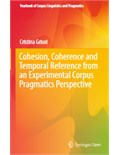 Cohesion, Coherence and Temporal Reference from an Experimental Corpus Pragmatics Perspective