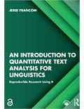 An Introduction to Quantitative Text Analysis for Linguistics: Reproducible Research Using R
