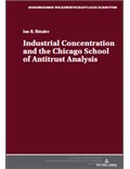 Industrial Concentration and the Chicago School of Antitrust Analysis: A Critical Evaluation on the Basis of Effective Competition