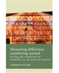 Measuring difference, numbering normal: Setting the standards for disability in the interwar period