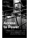 Access to Power: Electricity and the Infrastructural State in Pakistan