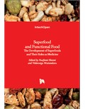Superfood and Functional Food: The Development of Superfoods and Their Roles as Medicine