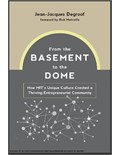 From the Basement to the Dome: How MIT's Unique Culture Created a Thriving Entrepreneurial Community