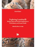 Exploring Lactobacilli: Biology, Roles and Potential Applications in Food Industry and Human Health