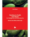 Nutrition in Health and Disease: Our Challenges Now and Forthcoming Time