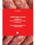 Health Risks of Food Additives: Recent Developments and Trends in Food Sector
