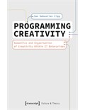 Programming Creativity: Semantics and Organisation of Creativity Within IT Enterprises