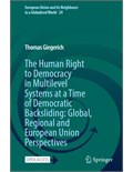 The Human Right to Democracy in Multilevel Systems at a Time of Democratic Backsliding: Global, Regional and European Union Perspectives