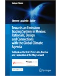 Towards an Emissions Trading System in Mexico: Rationale, Design and Connections with the Global Climate Agenda: Outlook on the first ETS in Latin-America and Exploration of the Way Forward