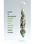 Small is Necessary: Shared Living on a Shared Planet