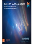 Screen Genealogies: From Optical Device to Environmental Medium