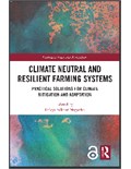 Climate Neutral and Resilient Farming Systems: Practical Solutions for Climate Mitigation and Adaptation
