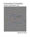 Embedded Controllers Using C and Arduino - 2e