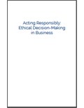Acting Responsibly: Ethical Decision-Making in Business