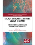 Local Communities and the Mining Industry: Economic Potential and Social and Environmental Responsibilities