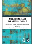 Andean States and the Resource Curse: Institutional Change in Extractive Economies