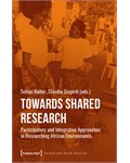 Towards Shared Research: Participatory and Integrative Approaches in Researching African Environments
