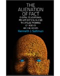 The Alienation of Fact: Digital Educational Privatization, AI, and the False Promise of Bodies and Numbers