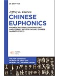 Chinese Euphonics: Phonological Patterns, Phonorhetoric and Literary Artistry in Early Chinese Narrative Texts