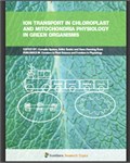  Ion Transport in Chloroplast and Mitochondria Physiology in Green Organisms