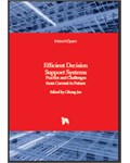  Efficient Decision Support Systems: Practice and Challenges From Current to Future