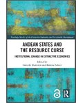 Andean States and the Resource Curse: Institutional Change in Extractive Economies