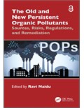 The Old and New Persistent Organic Pollutants: Sources, Risks, Regulations, and Remediation