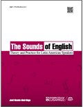 The Sounds of English Theory and Practice for Latin American Speakers
