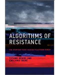 Algorithms of Resistance: The Everyday Fight against Platform Power