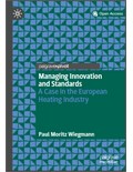 Managing Innovation and Standards: A Case in the European Heating Industry